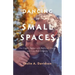 Dancing in Small Spaces: One Couple's Journey with Parkinson's Disease and Lewy Body Dementia