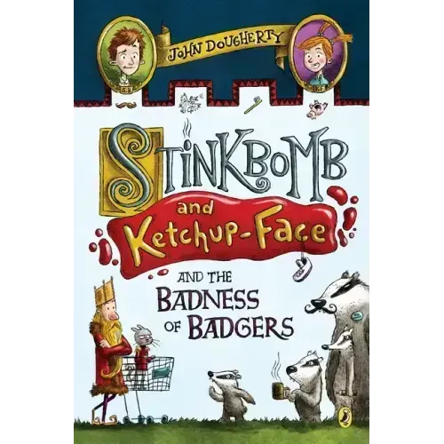 Stinkbomb and Ketchup-Face and the Badness of Badgers