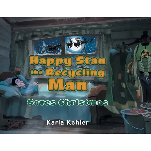 Happy Stan the Recycling Man: Saves Christmas