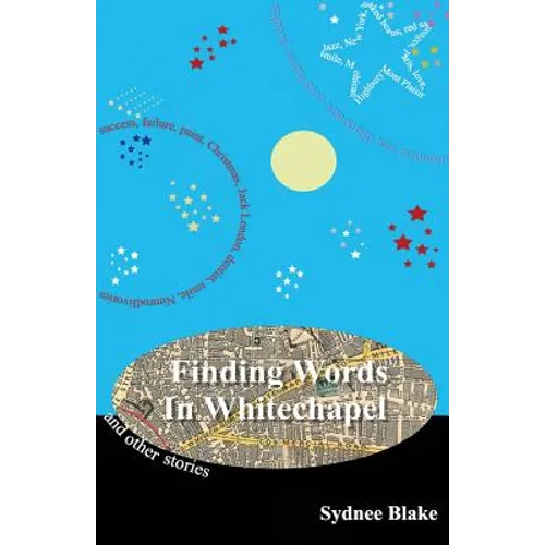 Finding Words in Whitechapel and other stories