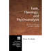 Faith, Theology, and Psychoanalysis: The Life and Thought of Harry S. Guntrip