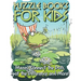 Puzzle Book for Kids: Mazes, Connect the Dots, Spot the Difference and More!