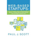 Web-Based Startups: The 21 Things Every Entrepreneur Needs to Know About Web Design and Internet Marketing