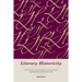 Literary Historicity: Literature and Historical Experience in Eighteenth-Century Britain