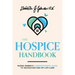 The Hospice Handbook: Nurse Debbie's Compassionate Guide to End-Of-Life Care
