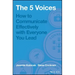 The 5 Voices: How to Communicate Effectively with Everyone You Lead