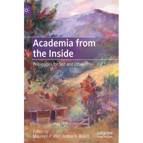 Academia from the Inside: Pedagogies for Self and Other