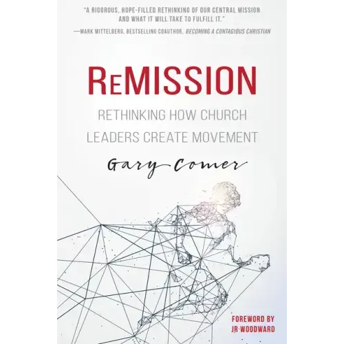 Remission: Rethinking How Church Leaders Create Movement