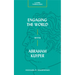 Engaging the World with Abraham Kuyper