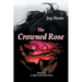 The Crowned Rose: Book One: A Light in the Dark Series