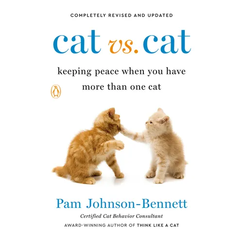 Cat vs. Cat: Cat vs. Cat: Keeping Peace When You Have More Than One Cat