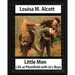 Little men: life at Plumfield with Jo's boys. NOVEL by Louisa M. Alcott: Louisa May Alcott