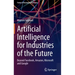 Artificial Intelligence for Industries of the Future: Beyond Facebook, Amazon, Microsoft and Google