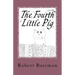 The Fourth Little Pig: A story of the "other" Little Pig