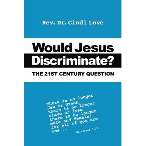 Would Jesus Discriminate?: The 21st Century Question