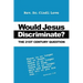Would Jesus Discriminate?: The 21st Century Question