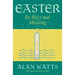 Easter: Its Story and Meaning