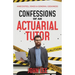 Confessions of an Actuarial Tutor: Anecdotes, Jokes & General Geekiness