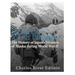 The Aleutian Islands Campaign: The History of Japan's Invasion of Alaska during World War II