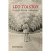 Leo Tolstoy: Flight from Paradise