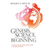 Genesis, Science, and the Beginning: Evaluating Interpretations of Genesis One on the Age of the Earth