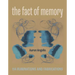 The Fact of Memory: 114 Ruminations and Fabrications