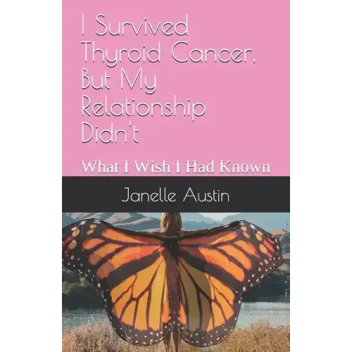 I Survived Thyroid Cancer, But My Relationship Didn't: What I Wish I Had Known