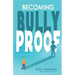 Becoming Bully Proof