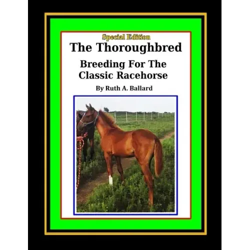 The Thoroughbred Breeding For The Classic Racehorse