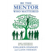 Be The Mentor Who Mattered