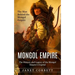 Mongol Empire: The Man Behind the Mongol Empire (The History and Legacy of the Mongol Empire's Capital): A Captivating Guide to an It