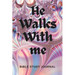 He Walks With Me: Bible Study Journal