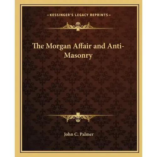 The Morgan Affair and Anti-Masonry
