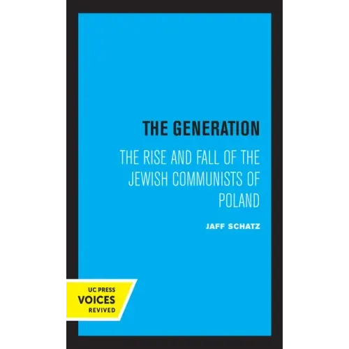 The Generation: The Rise and Fall of the Jewish Communists of Poland Volume 5