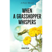 When a Grasshopper Whispers: A Poetic Memoir