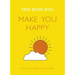 This Book Will Make You Happy