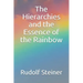The Hierarchies and the Essence of the Rainbow