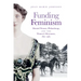 Funding Feminism: Monied Women, Philanthropy, and the Women's Movement, 1870-1967