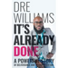 It's Already Done: A Powerful Story of Deliverance and Transformation