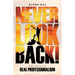 Never Look Back!: The Path to Real Professionalism
