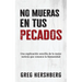 No mueras en tus pecados: Una explicación sencilla de la mejor noticia que conozca la humanidad