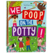 We Poop on the Potty! (Mom's Choice Awards Gold Award Recipient)