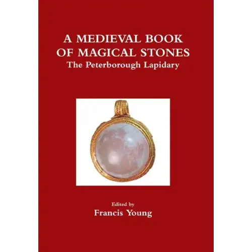 A Medieval Book of Magical Stones: The Peterborough Lapidary