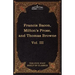 Essays, Civil and Moral & the New Atlantis by Francis Bacon; Aeropagitica & Tractate of Education by John Milton; Religio Medici by Sir Thomas Browne