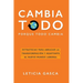 Cambia todo: Estrategias para abrazar la transformación y adaptarte al nuevo mundo laboral