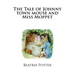 The Tale of Johnny town mouse and Miss Moppet