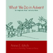 What We Do in Advent: An Anglican Kids' Activity Book