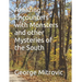 Amazing Encounters with Monsters and other Mysteries of the South