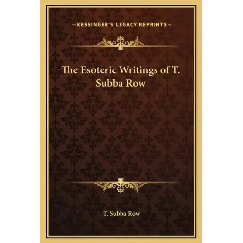 The Esoteric Writings of T. Subba Row