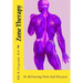 Zone Therapy: Or Relieving Pain And Disease